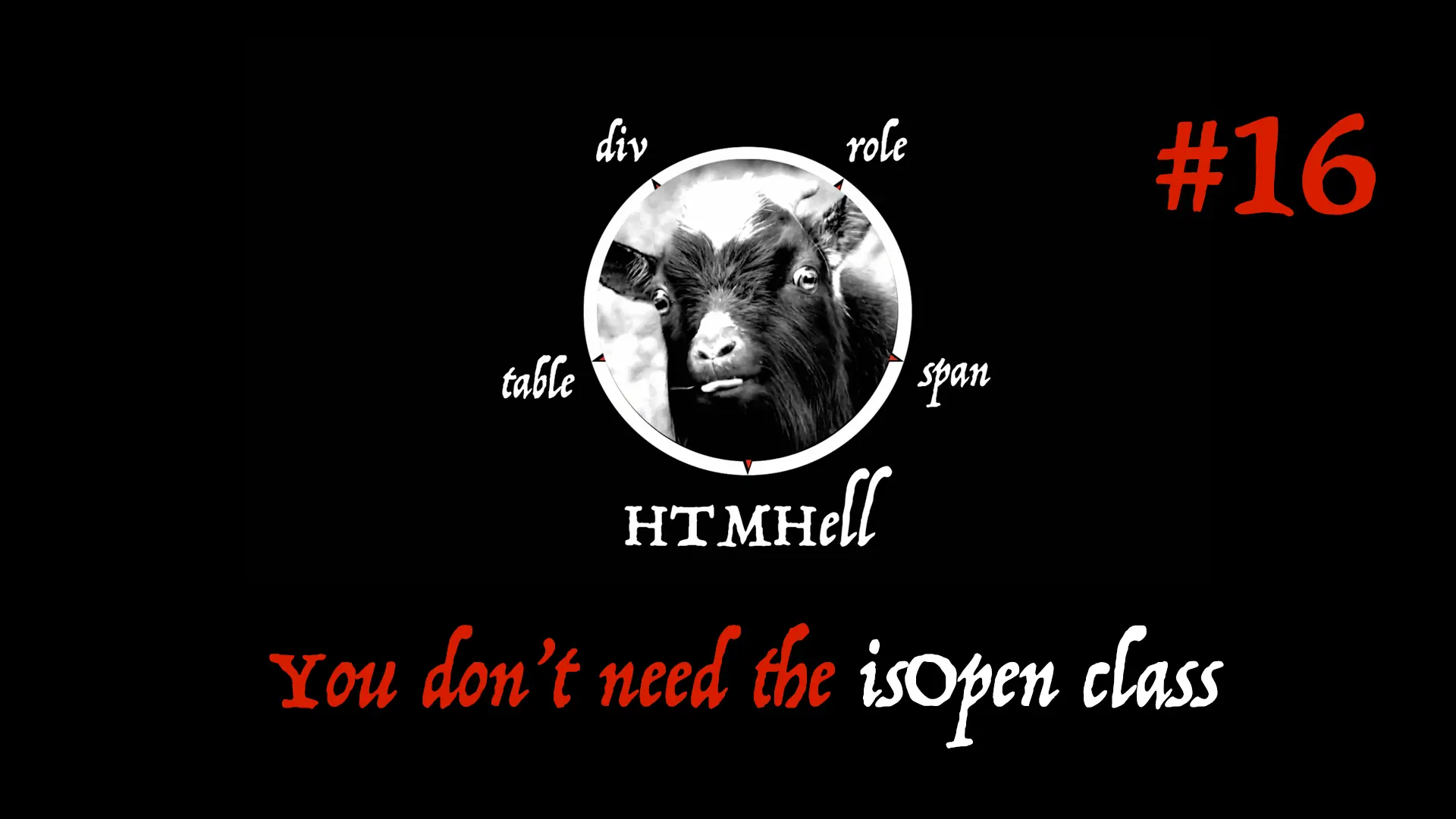 Evil-looking goat with title 'HTMHell #16 You don't need the isOpen class